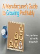 A Manufacturer’s Guide to Growing Profitably